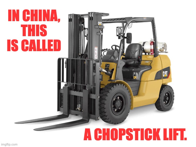 China | IN CHINA, THIS IS CALLED; A CHOPSTICK LIFT. | image tagged in dad joke | made w/ Imgflip meme maker