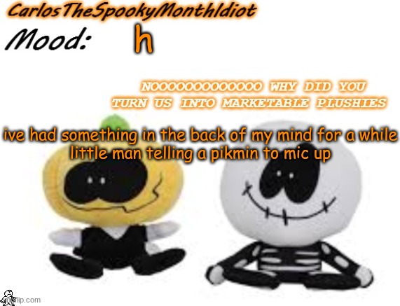 LITTUH MAYEN | h; ive had something in the back of my mind for a while
little man telling a pikmin to mic up | made w/ Imgflip meme maker