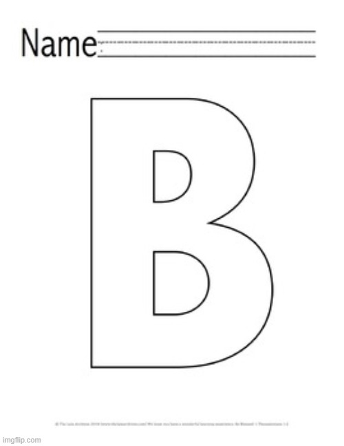 Letter B | image tagged in letter b | made w/ Imgflip meme maker