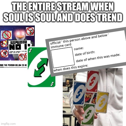 Blank Transparent Square | THE ENTIRE STREAM WHEN SOUL IS SOUL AND DOES TREND | image tagged in memes,blank transparent square | made w/ Imgflip meme maker