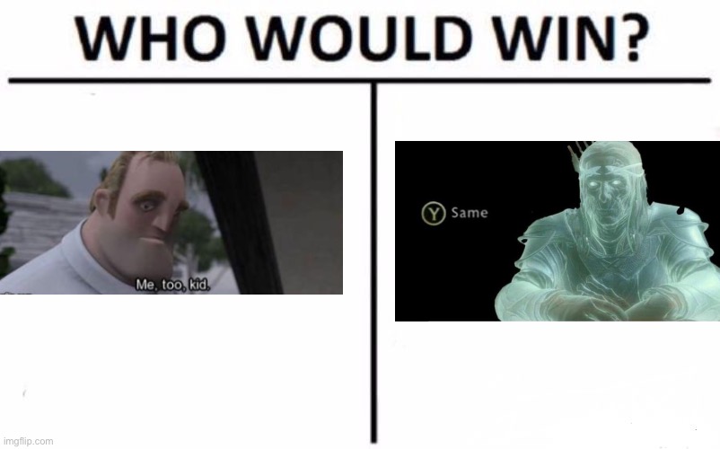 Yeah im bored anyways which is better? | image tagged in memes,who would win | made w/ Imgflip meme maker