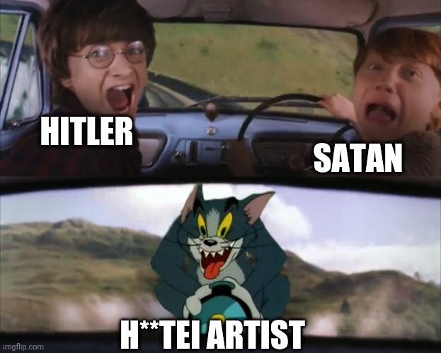 Reeeeeeeee | HITLER; SATAN; H**TEI ARTIST | image tagged in tom chasing harry and ron weasly | made w/ Imgflip meme maker