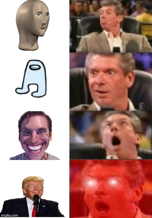 sus images | image tagged in mr mcmahon reaction | made w/ Imgflip meme maker