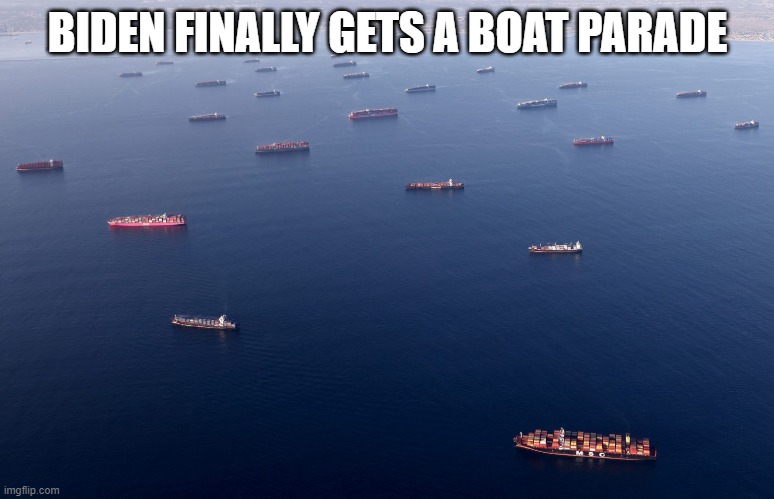 Biden Boat Parade | BIDEN FINALLY GETS A BOAT PARADE | image tagged in memes | made w/ Imgflip meme maker