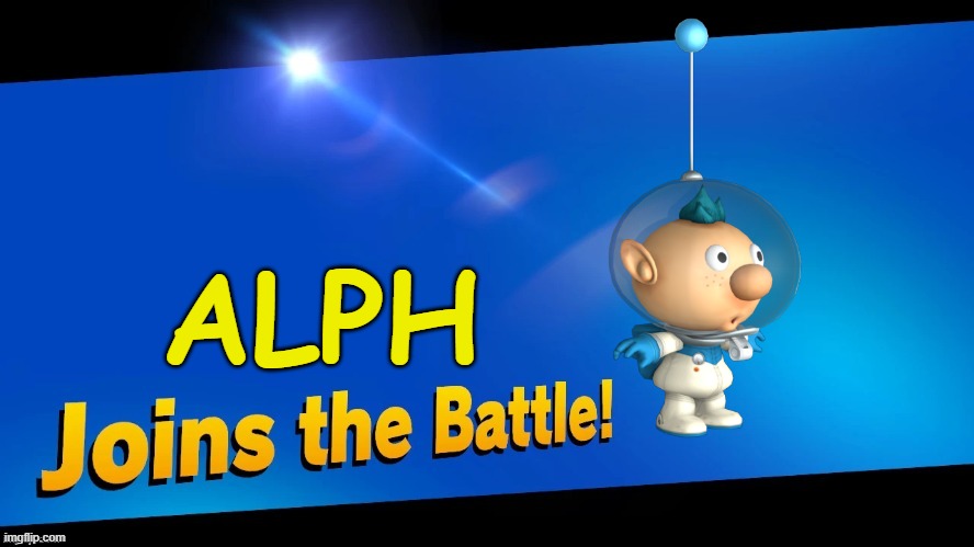 ALPH Joins the Battle |  ALPH | image tagged in blank joins the battle,ssbu,pikmin,alph,t-pose | made w/ Imgflip meme maker