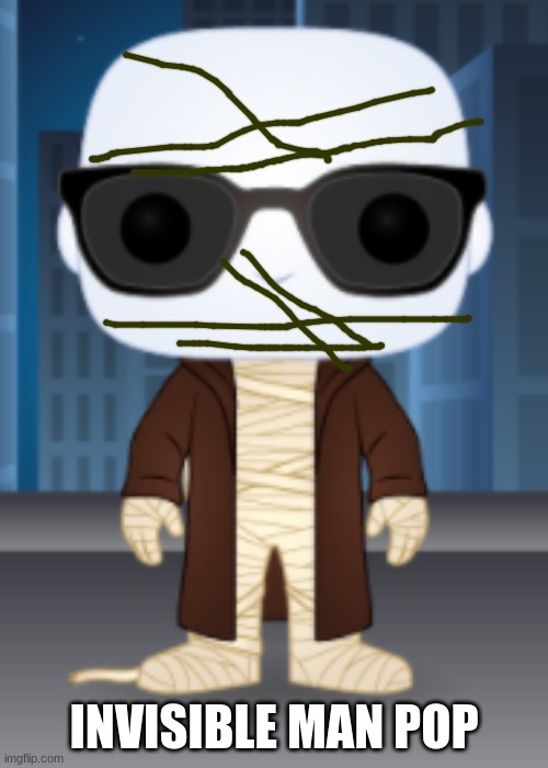 pop |  INVISIBLE MAN POP | image tagged in pop | made w/ Imgflip meme maker