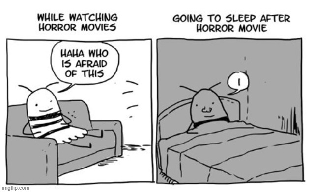 lol so true | image tagged in comics/cartoons,bee,horror movie | made w/ Imgflip meme maker
