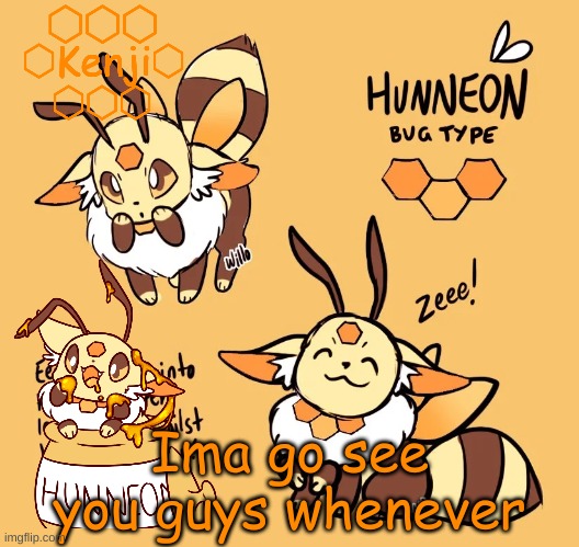 Hunneon | Ima go see you guys whenever | image tagged in hunneon | made w/ Imgflip meme maker