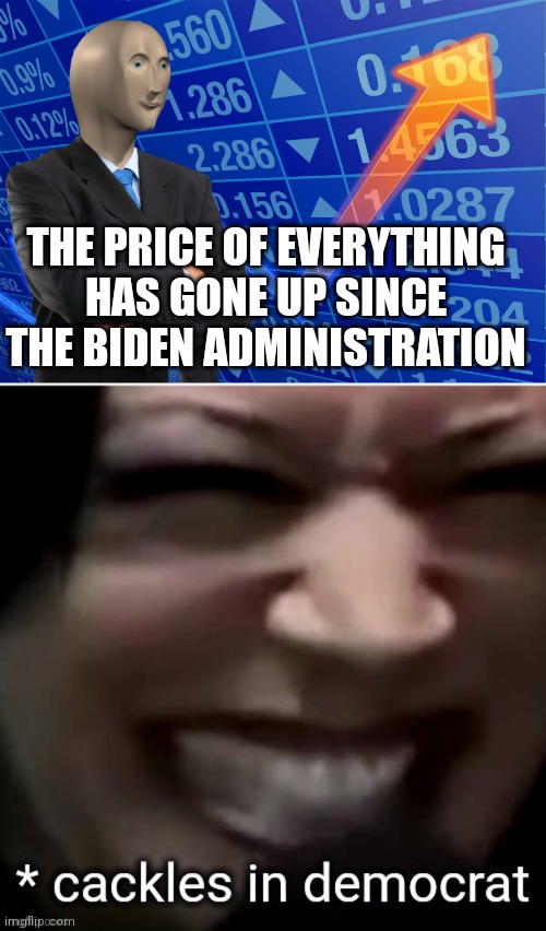 THEIR POCKETS ARE GETTING FULL OF YOUR MONEY | THE PRICE OF EVERYTHING HAS GONE UP SINCE THE BIDEN ADMINISTRATION | image tagged in stonks without stonks,democrats,joe biden,kamala harris | made w/ Imgflip meme maker