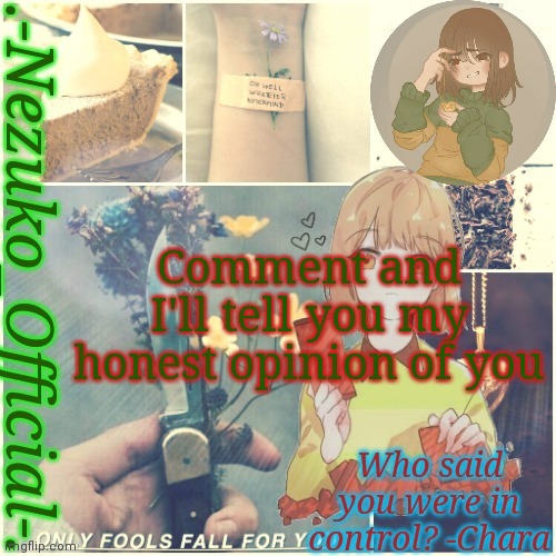Bcuz why the fuk not | Comment and I'll tell you my honest opinion of you | image tagged in nezuko's new chara temp | made w/ Imgflip meme maker