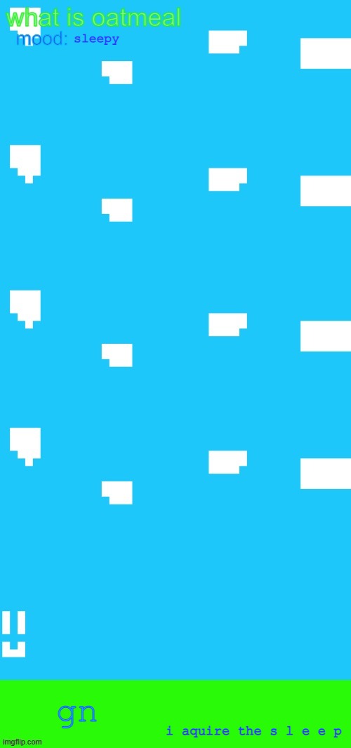 pixel aert | sleepy; i aquire the s l e e p; gn | image tagged in pixel aert | made w/ Imgflip meme maker