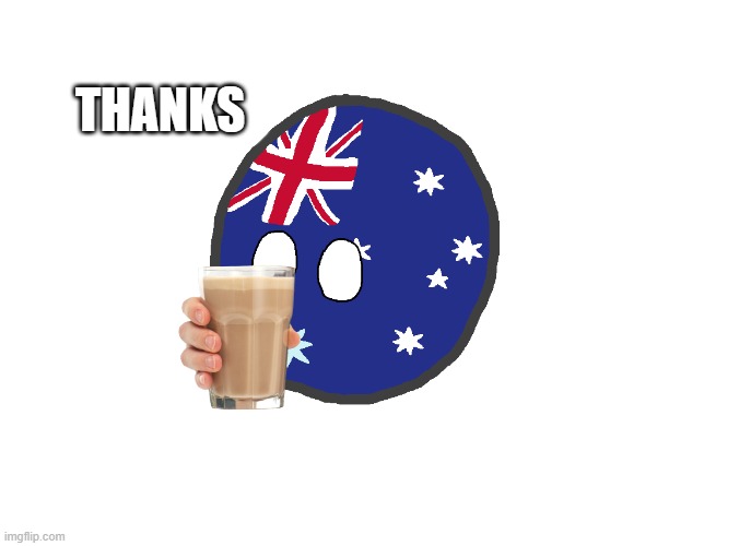 Australiaball (works best for blank template memes) | THANKS | image tagged in australiaball works best for blank template memes | made w/ Imgflip meme maker