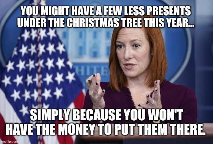 Sad but true for many people. | YOU MIGHT HAVE A FEW LESS PRESENTS UNDER THE CHRISTMAS TREE THIS YEAR... SIMPLY BECAUSE YOU WON'T HAVE THE MONEY TO PUT THEM THERE. | image tagged in memes | made w/ Imgflip meme maker