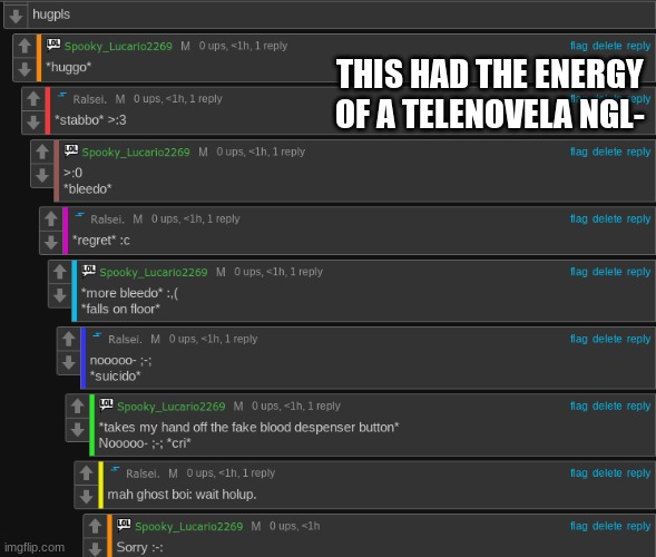 happy, betrayal, suicide, trickery, confusion, and apology | THIS HAD THE ENERGY OF A TELENOVELA NGL- | made w/ Imgflip meme maker