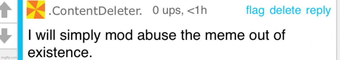 https://imgflip.com/memegenerator/346601432/Mod-abuse-out-of-existence You all also get a bonus temp | image tagged in mod abuse out of existence | made w/ Imgflip meme maker