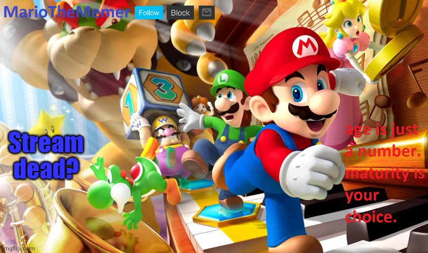 Stream dead? | image tagged in mariothememer announcement template v2 | made w/ Imgflip meme maker