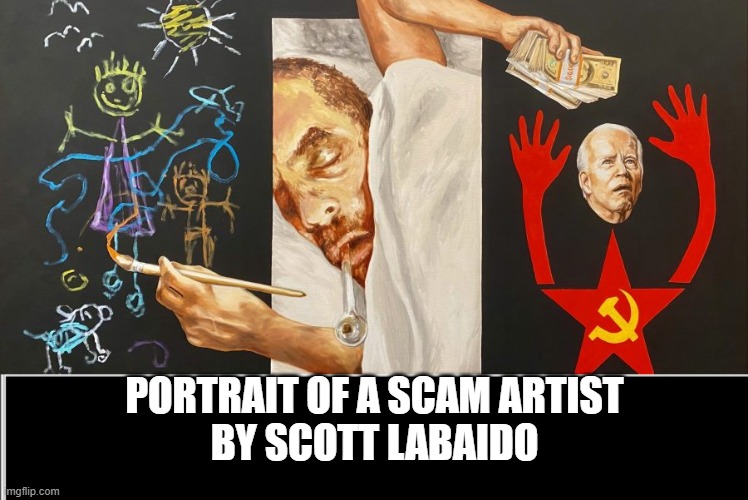 scam artist | PORTRAIT OF A SCAM ARTIST
BY SCOTT LABAIDO | made w/ Imgflip meme maker