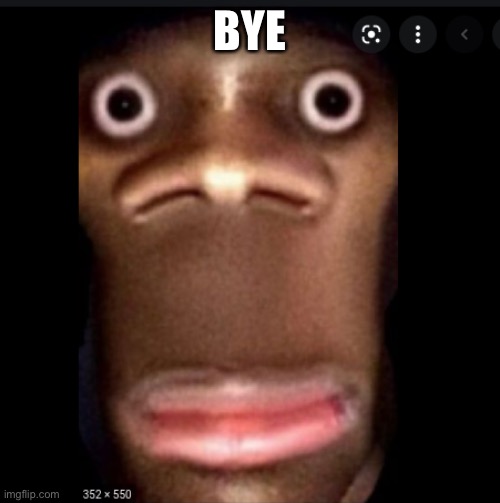 im once again asking for your vibe check servive | BYE | image tagged in im once again asking for your vibe check servive | made w/ Imgflip meme maker