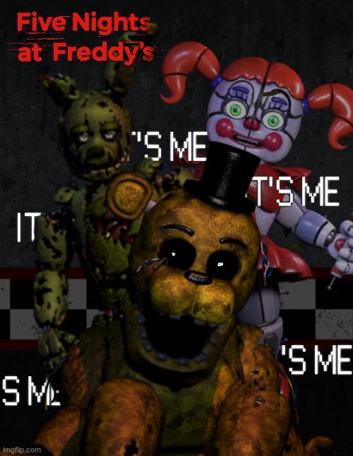 made my own game/movie poster, you like? | image tagged in fnaf,five nights at freddys,five nights at freddy's | made w/ Imgflip meme maker