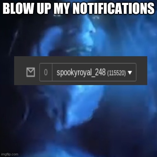 Dew it lol | BLOW UP MY NOTIFICATIONS | image tagged in dew it,experiement,notifications,xd,idk b0red | made w/ Imgflip meme maker