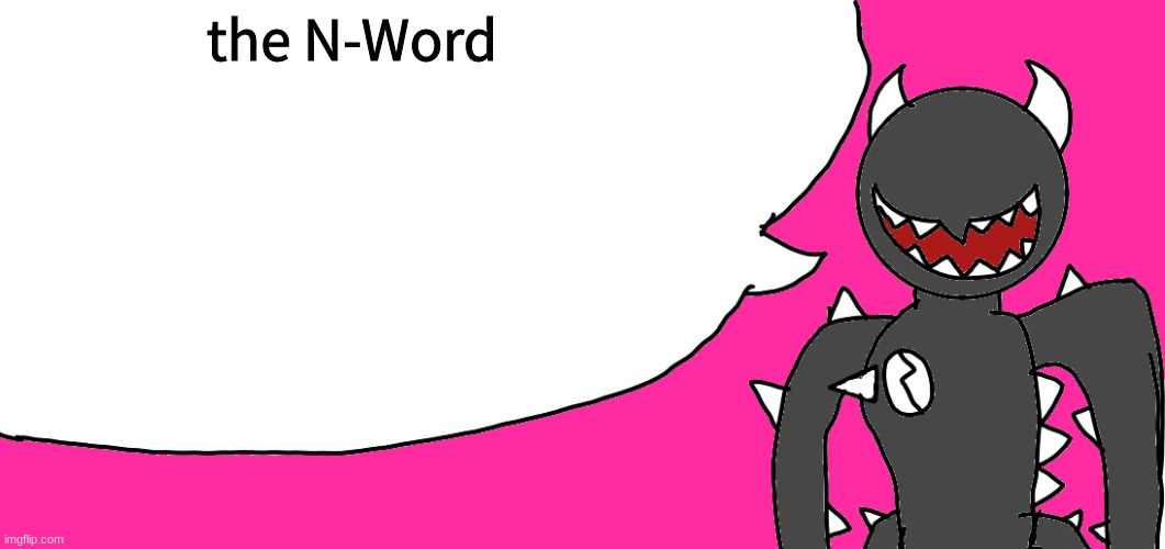 I SAID IT! | the N-Word | image tagged in fun facts with spike | made w/ Imgflip meme maker