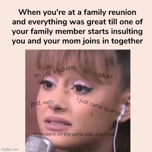 image tagged in ariana grande,memes,family | made w/ Imgflip meme maker