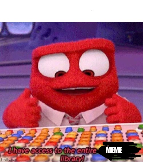 I have access to the entire curse world library | MEME | image tagged in i have access to the entire curse world library | made w/ Imgflip meme maker