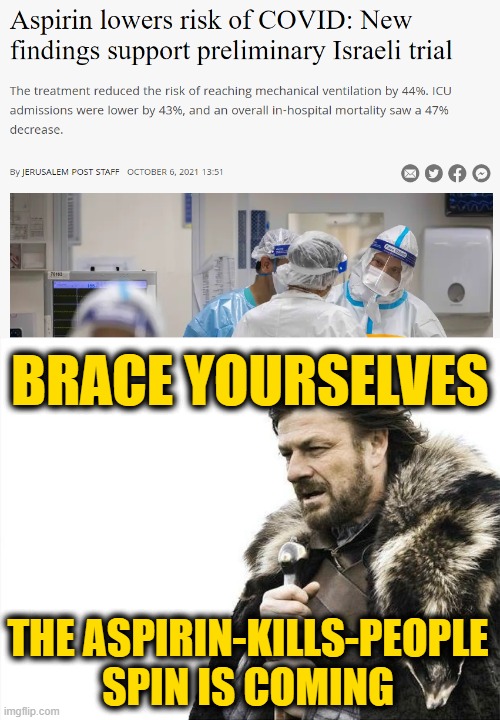 Brace Yourselves | BRACE YOURSELVES; THE ASPIRIN-KILLS-PEOPLE SPIN IS COMING | image tagged in memes,brace yourselves x is coming | made w/ Imgflip meme maker