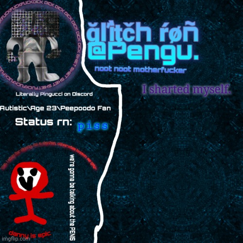 É | I sharted myself. piss | image tagged in glitch ron announcement | made w/ Imgflip meme maker