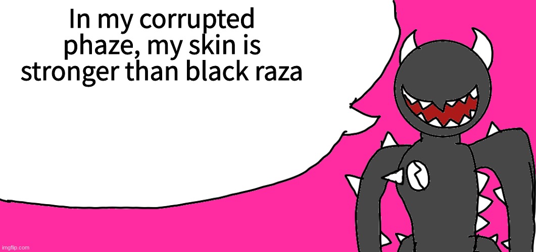 fun facts with spike | In my corrupted phaze, my skin is stronger than black raza | image tagged in fun facts with spike | made w/ Imgflip meme maker