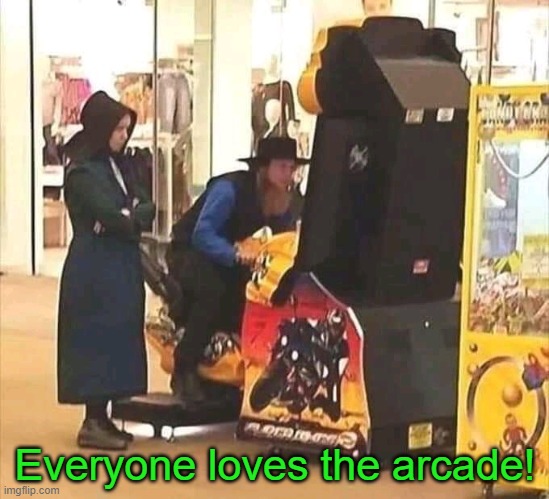 Amish Spring Break | Everyone loves the arcade! | image tagged in amish spring break | made w/ Imgflip meme maker