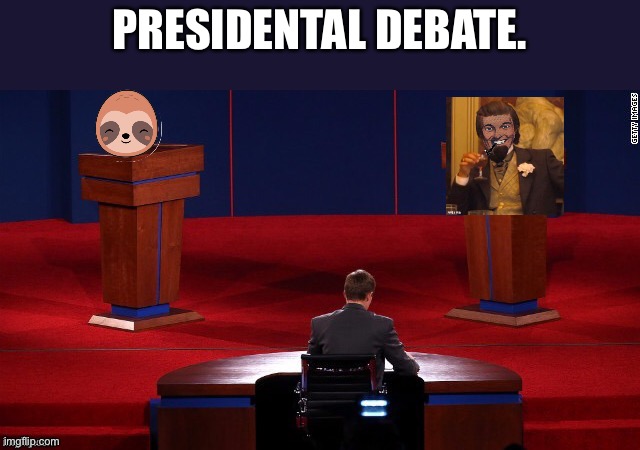 Debate | PRESIDENTAL DEBATE. | image tagged in debate | made w/ Imgflip meme maker