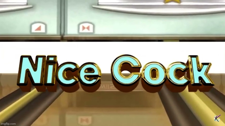 Wii Bowling Nice Cock | image tagged in wii bowling nice cock | made w/ Imgflip meme maker