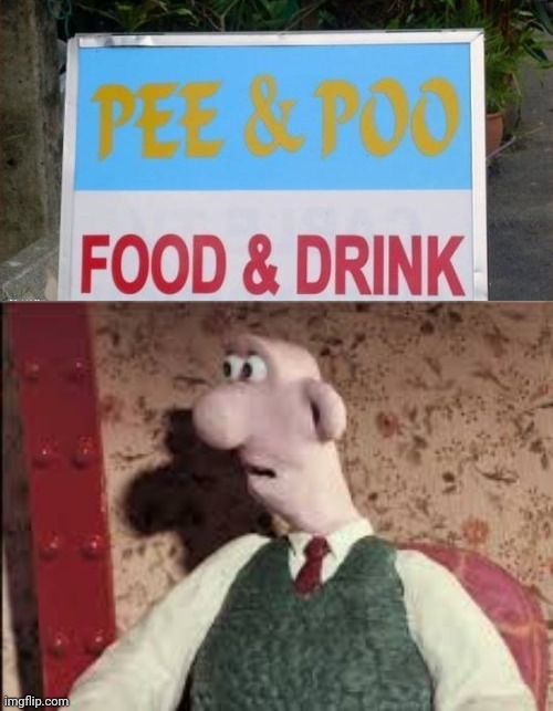 Pee & Poo: Food & Drink | image tagged in surprised wallace,you had one job,memes,meme,funny signs,funny sign | made w/ Imgflip meme maker