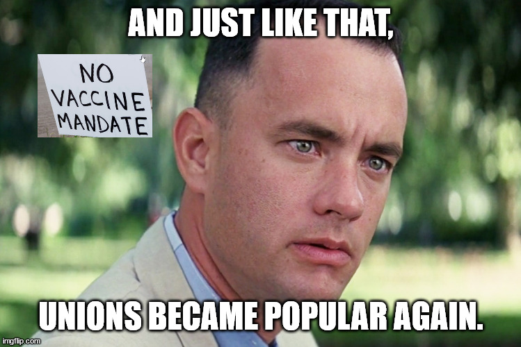 And Just Like That |  AND JUST LIKE THAT, UNIONS BECAME POPULAR AGAIN. | image tagged in memes,and just like that | made w/ Imgflip meme maker