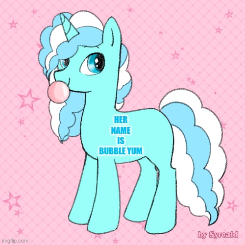 bubble yum | HER NAME IS BUBBLE YUM | image tagged in mlp,oc | made w/ Imgflip meme maker