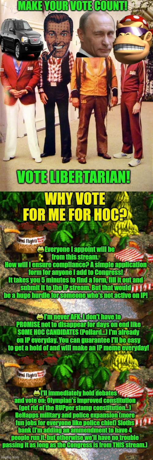 Vote Common Sense Party | MAKE YOUR VOTE COUNT! VOTE LIBERTARIAN! WHY VOTE FOR ME FOR HOC? 🐸Everyone I appoint will be from this stream. 
How will I ensure compliance? A simple application
form for anyone I add to Congress!
It takes you 5 minutes to find a form, fill it out and submit it to the IP stream. But that would be a huge hurdle for someone who's not active on IP! 🐸I'm never AFK. I don't have to PROMISE not to disappear for days on end like SOME HOC CANDIDATES (Pollard...) I'm already on IP everyday. You can guarantee I'll be easy to get a hold of and will make an IP meme everyday! 🐸I'll immediately hold debates and vote on: Olympian's improved constitution (get rid of the RUPper stamp constitution...) BeHapps military and police expansion (more fun jobs for everyone like police chief) Sloths bank (I'm adding an ammendment to have 4 people run it, but otherwise we'll have no trouble passing it as long as the Congress is from THIS stream.) | image tagged in pepe party announcement,vote,surlykong,hes number one in the hood | made w/ Imgflip meme maker