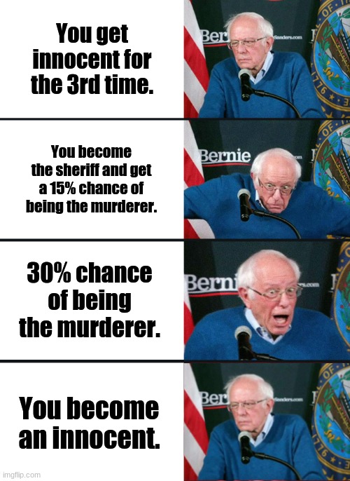 Roblox Murder Mystery 2 be like | You get innocent for the 3rd time. You become the sheriff and get a 15% chance of being the murderer. 30% chance of being the murderer. You become an innocent. | image tagged in roblox,funny,bernie sanders,bruh | made w/ Imgflip meme maker