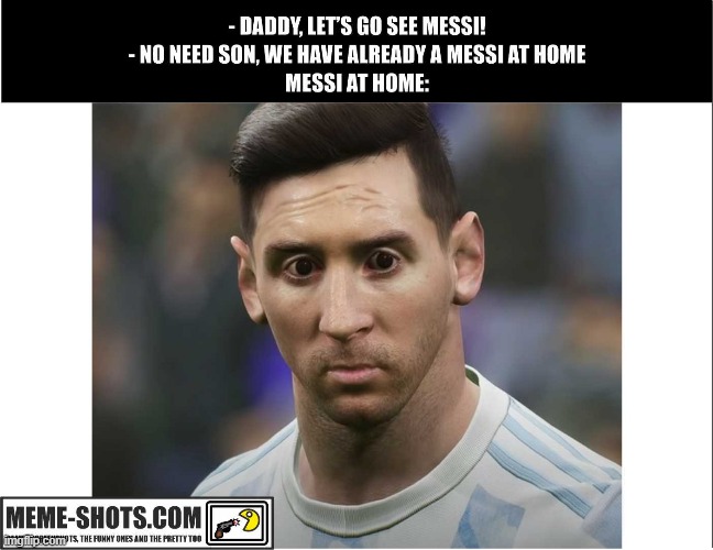 Messi at home | image tagged in messi,football,soccer,sports,memes | made w/ Imgflip meme maker
