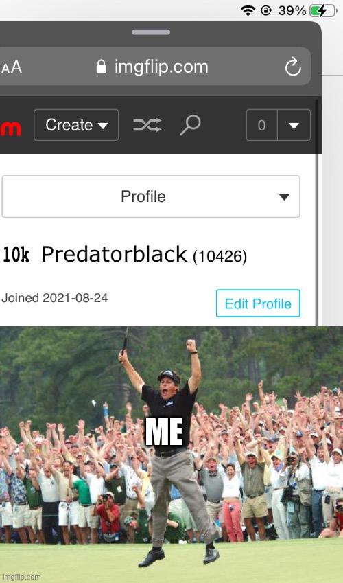 Wow. Real quick :) | ME | image tagged in golf celebration | made w/ Imgflip meme maker