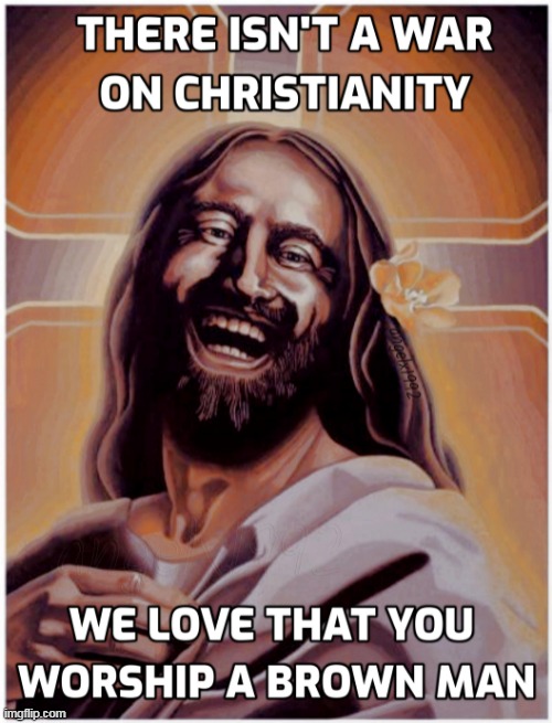 image tagged in jesus,jesus christ,poc,christians,christianity,clown car republicans | made w/ Imgflip meme maker