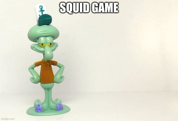 SQUID GAME | made w/ Imgflip meme maker