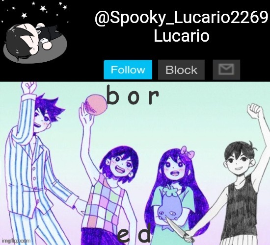 b o r e d | b o r; e d | image tagged in omori template thank you yachi | made w/ Imgflip meme maker