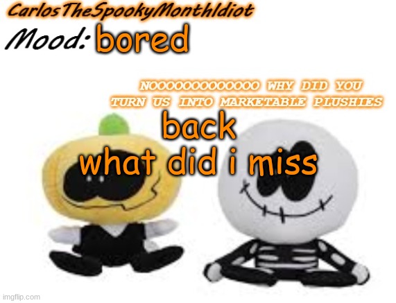 ' | bored; back
what did i miss | made w/ Imgflip meme maker