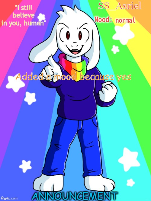 SS_Asriel Finished Temp (added mood) | normal; Added a mood because yes | image tagged in ss_asriel finished temp added mood | made w/ Imgflip meme maker