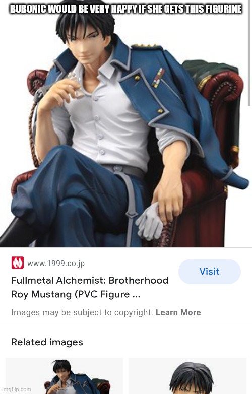 BUBONIC WOULD BE VERY HAPPY IF SHE GETS THIS FIGURINE | made w/ Imgflip meme maker