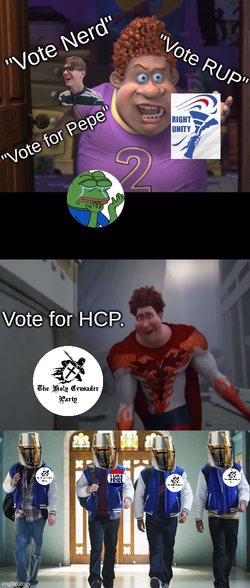 "Vote Nerd"; "Vote RUP"; "Vote for Pepe"; Vote for HCP. | image tagged in snotty boy glow up meme | made w/ Imgflip meme maker