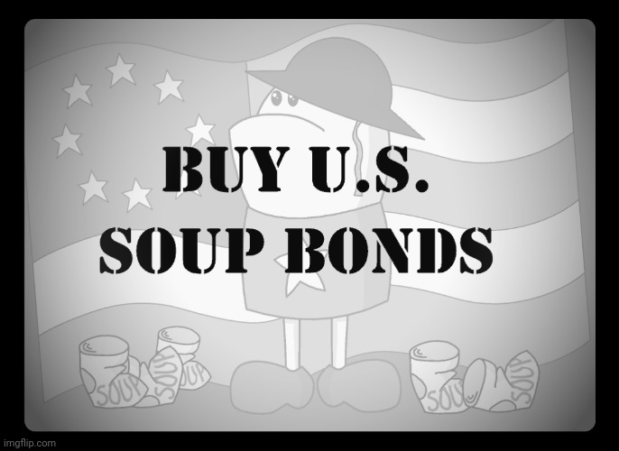 Old timey Homestarmy! | image tagged in buy us soup bonds | made w/ Imgflip meme maker