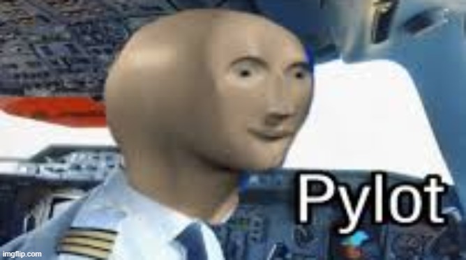 Meme Man Pylot | image tagged in meme man pylot | made w/ Imgflip meme maker