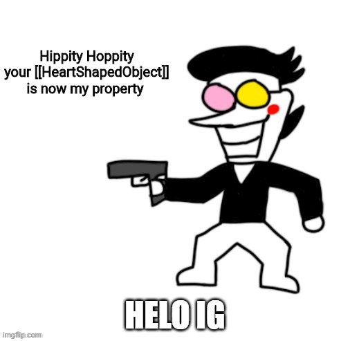 Spamton hippity hoppity | HELO IG | image tagged in spamton hippity hoppity | made w/ Imgflip meme maker